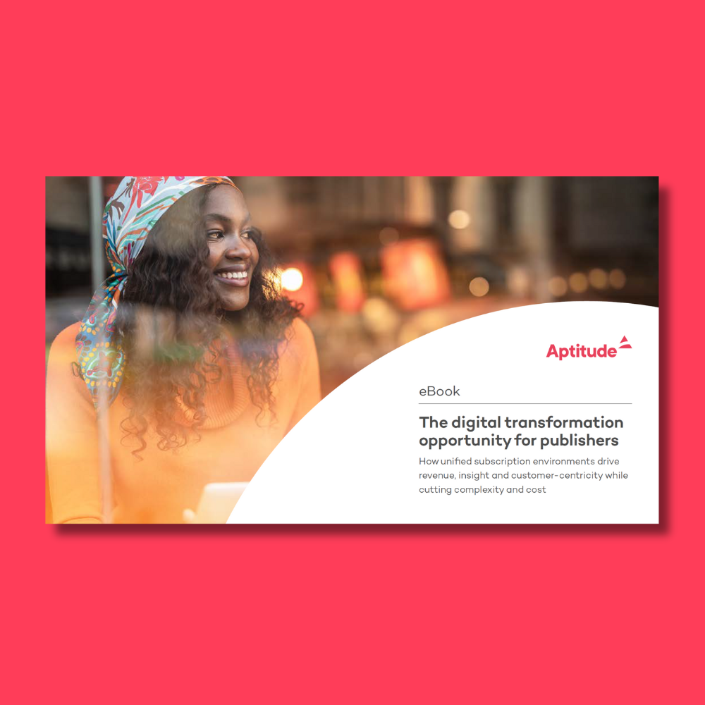 eBook: The Digital Transformation Opportunity for Publishers - Aptitude